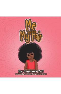 Coperta cărții 'Me and My Hair - Stephanie Duff'