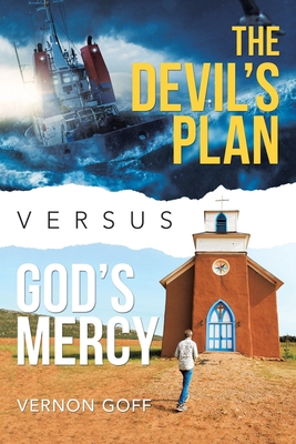 The Devil's Plan Versus God's Mercy - Vernon Goff