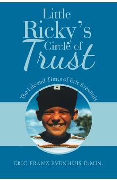 Coperta cărții 'Little Ricky's Circle of Trust: The Life and Times of Eric Evenhuis - Eric Franz Evenhuis D. Min'