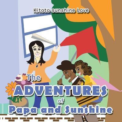 The Adventures of Papa and Sunshine - Kitoto Sunshine Love