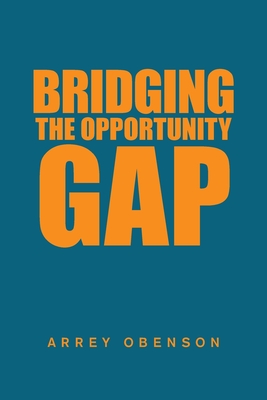 Bridging the Opportunity Gap - Arrey Obenson