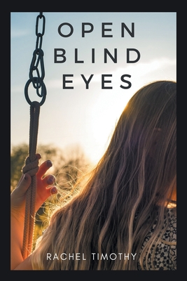 Open Blind Eyes - Rachel Timothy