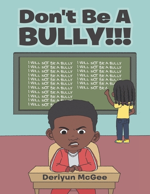 Don't Be a Bully!!! - Deriyun Mcgee