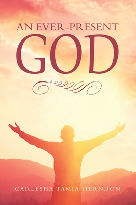 An Ever-Present God - Carlesha Tamia Herndon