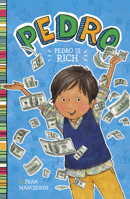 Pedro Is Rich - Fran Manushkin