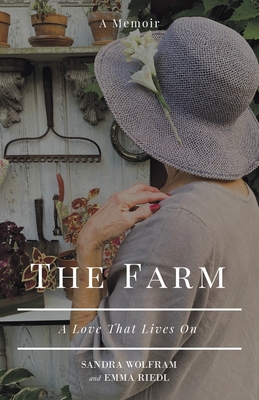 The Farm: A Love That Lives On - Sandra Wolfram
