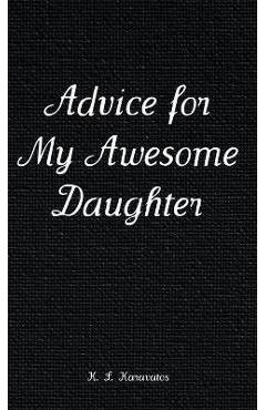 Coperta cărții 'Advice for My Awesome Daughter - K. L. Karavatos'