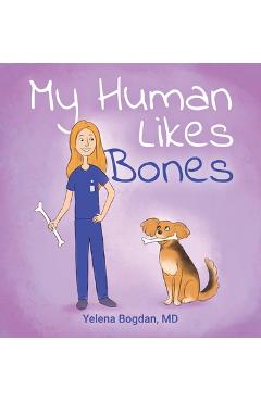 Coperta cărții 'My Human Likes Bones - Yelena Bogdan'
