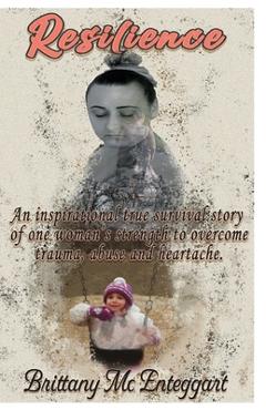 Coperta cărții 'Resilience: My Autobiography - Brittany Mc Enteggart'