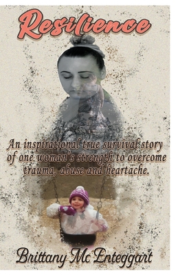 Resilience: My Autobiography - Brittany Mc Enteggart