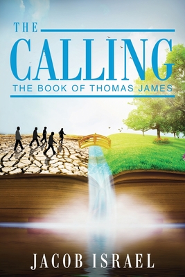 The Calling: The Book Of Thomas James - Jacob Israel