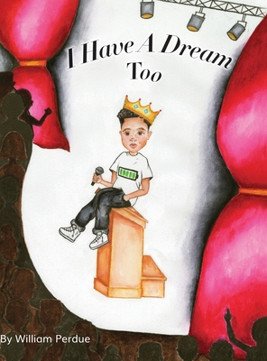 I Have a Dream Too - William Perdue