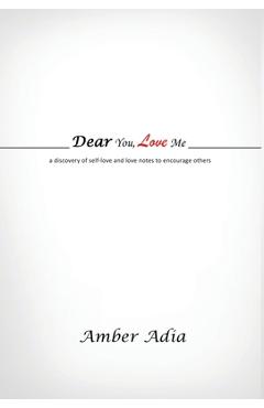 Coperta cărții 'Dear You, Love Me: a discovery of self-love and love notes to encourage others - Amber Adia'