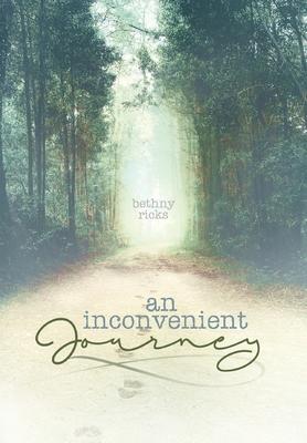An inconvenient journey - Bethny Ricks