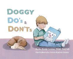 Doggy Do's & Don'ts - Emily D. Levine Dvm Dacvb