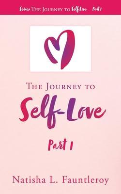 The Journey to Self-Love: Part 1 - Natisha L. Fauntleroy