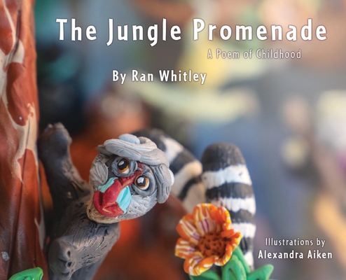 The Jungle Promenade: A poem for Childhood - Ran Whitley