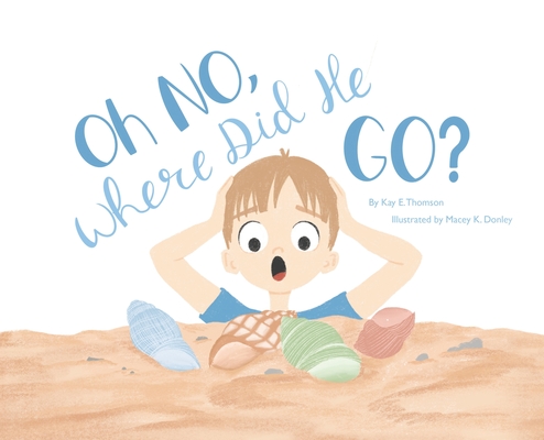 Oh NO, Where Did He Go!: Understanding how children handle death and loss - Kay E. Thomson