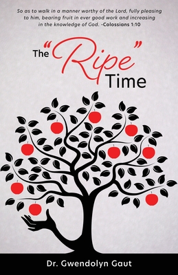 The Ripe Time - Gwendolyn Gaut