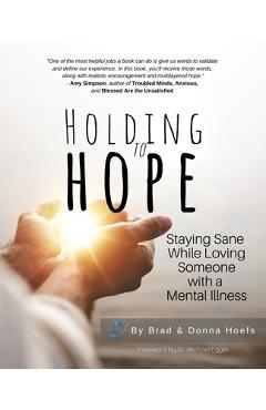 Coperta cărții 'Holding to Hope: Staying Sane While Loving Someone with a Mental Illness - Brad Hoefs'