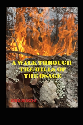 A Walk Through the Hills of the Osage - Greg Bersche