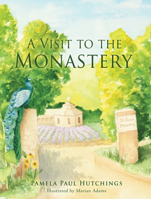 A Visit to the Monastery - Pamela Paul Hutchings