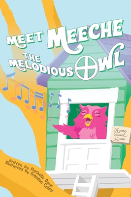 Meet Meeche the Melodious Owl - Mechelle Davis