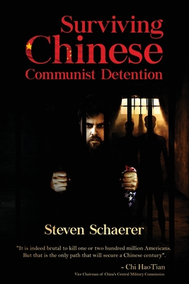 Surviving Chinese Communist Detention - Steven Schaerer