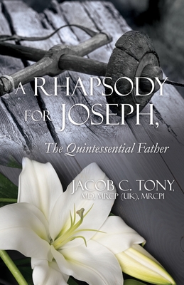 A Rhapsody for Joseph, the Quintessential Father - Mrcp(uk) Mrcpi Jacob C. Tony
