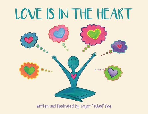 Love is in the Heart - Taylor Tulasi Rae