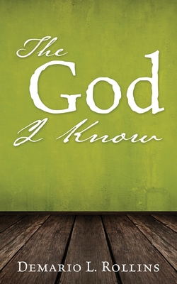 The God I Know - Demario L. Rollins