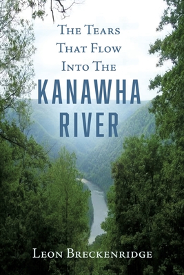 The Tears That Flow Into The Kanawha River - Leon Breckenridge
