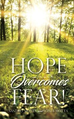 Hope Overcomes Fear! - Sandro Motta
