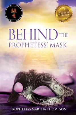Behind the Prophetess' Mask - Prophetess Martha Thompson