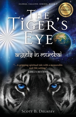 The Tiger's Eye: Angels in Mumbai - Scott B. Delaney
