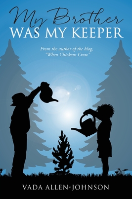 My Brother Was My Keeper - Vada Allen- Johnson