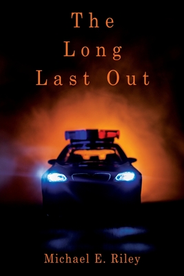 The Long Last Out - Michael E. Riley