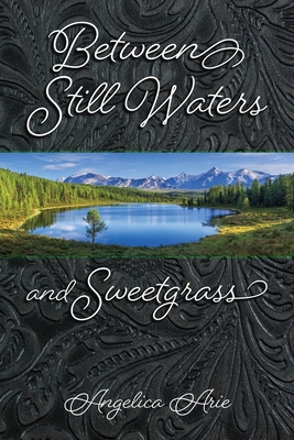 Between Still Waters and Sweetgrass - Angelica Arie