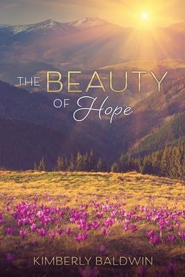 The Beauty of Hope - Kimberly Baldwin