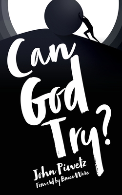 Can God Try? - John Piwetz