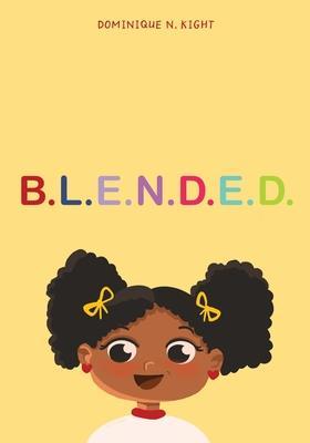 B ∙ L ∙ E ∙ N ∙ D ∙ E ∙ D - Dominique N. Kight