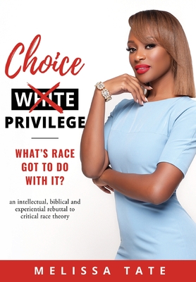 Choice Privilege: Whats Race Got To Do With It? - Melissa Tate