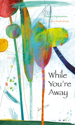 While You're Away - Theoodoris Papioannou