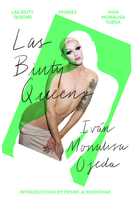 Las Biuty Queens: Stories - Iv�n Monalisa Ojeda