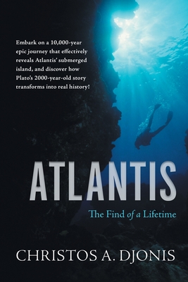 Atlantis: The Find of a Lifetime - Christos A. Djonis