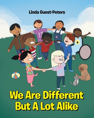 We Are Different But A Lot Alike - Linda Guest-peters