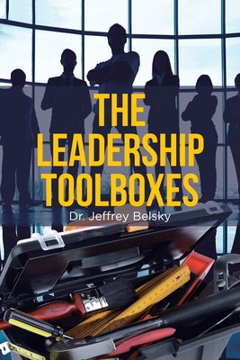 The Leadership Toolboxes - Jeffrey Belsky