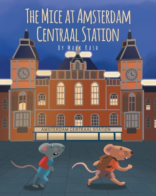 The Mice at Amsterdam Centraal Station - Mark Kash