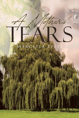 A Mother's Tears - Marcella Pitts