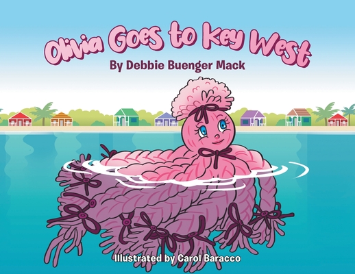 Olivia Goes to Key West - Debbie Buenger Mack